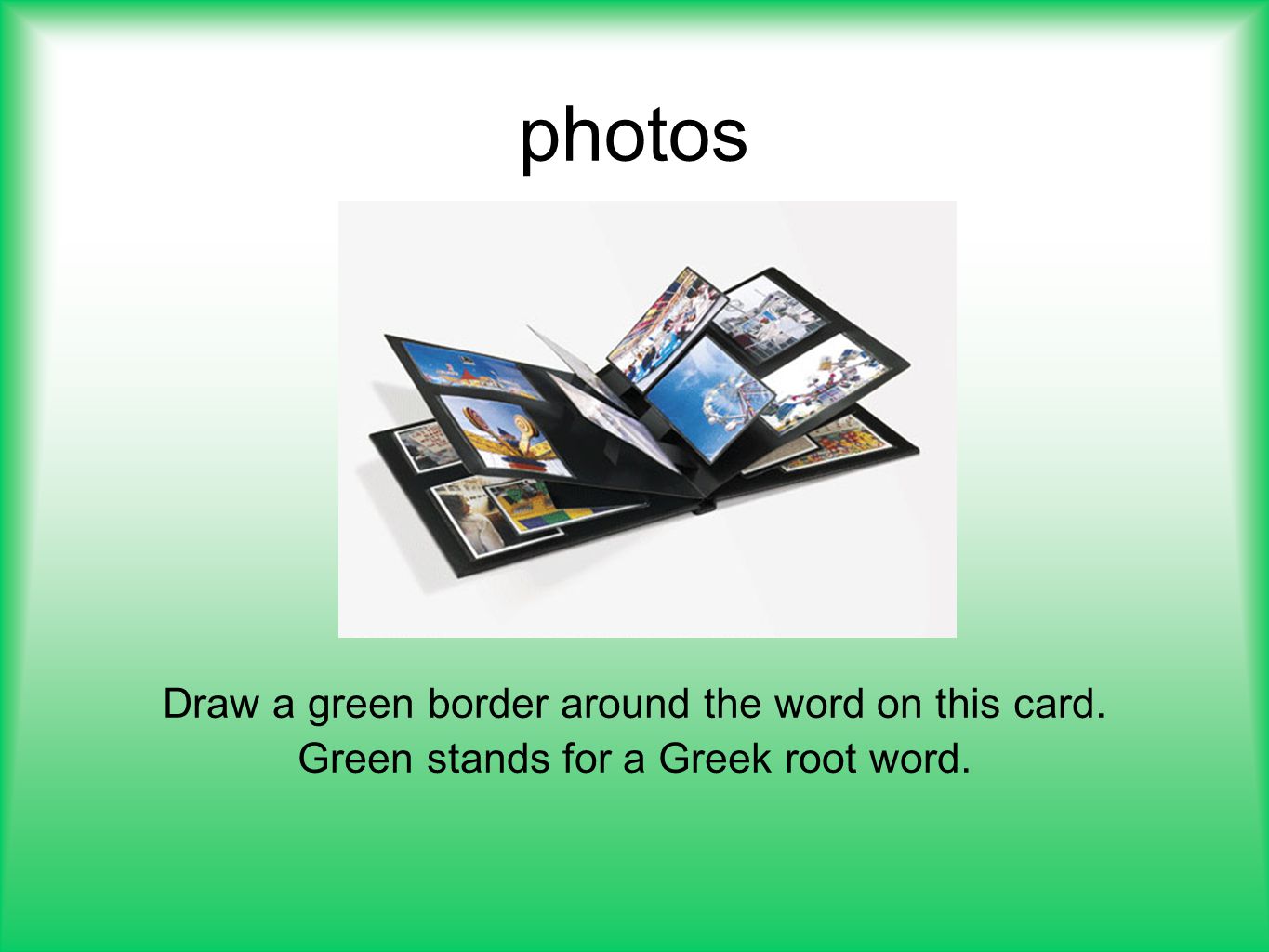 photos Draw a green border around the word on this card.
