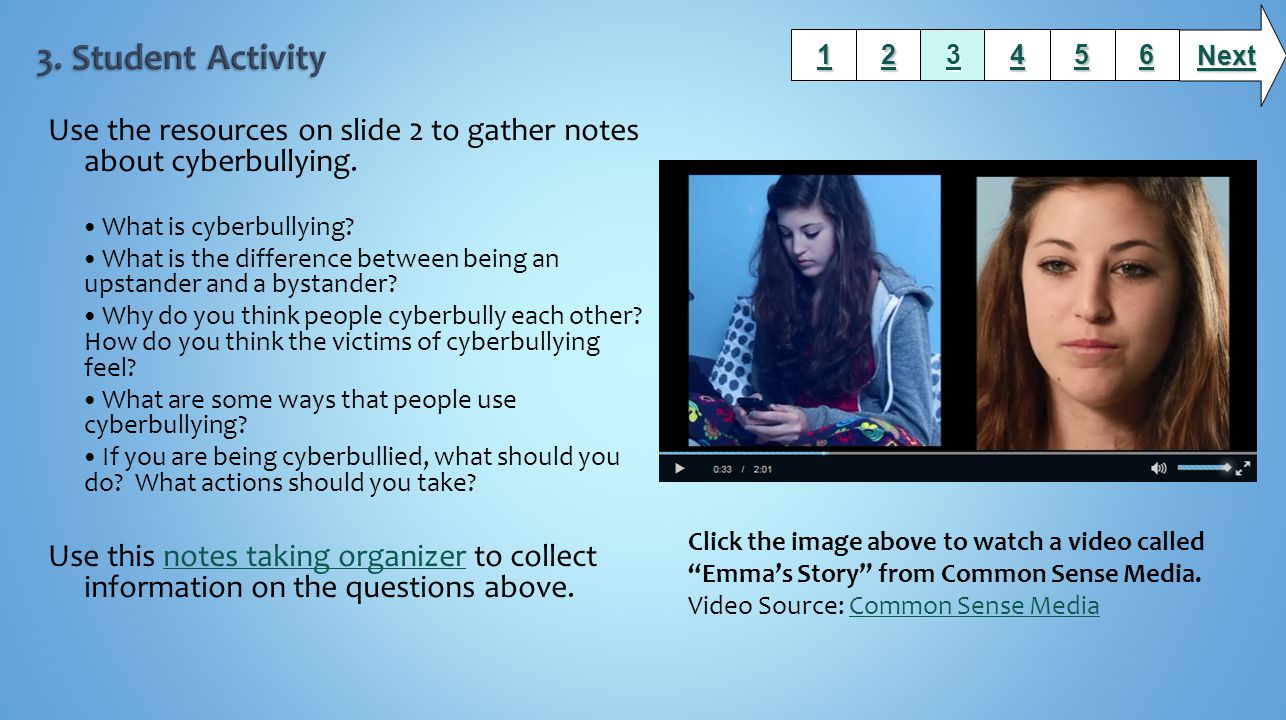 Next 3. Student Activity Use the resources on slide 2 to gather notes about cyberbullying.