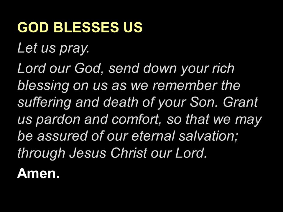 GOD BLESSES US Let us pray.