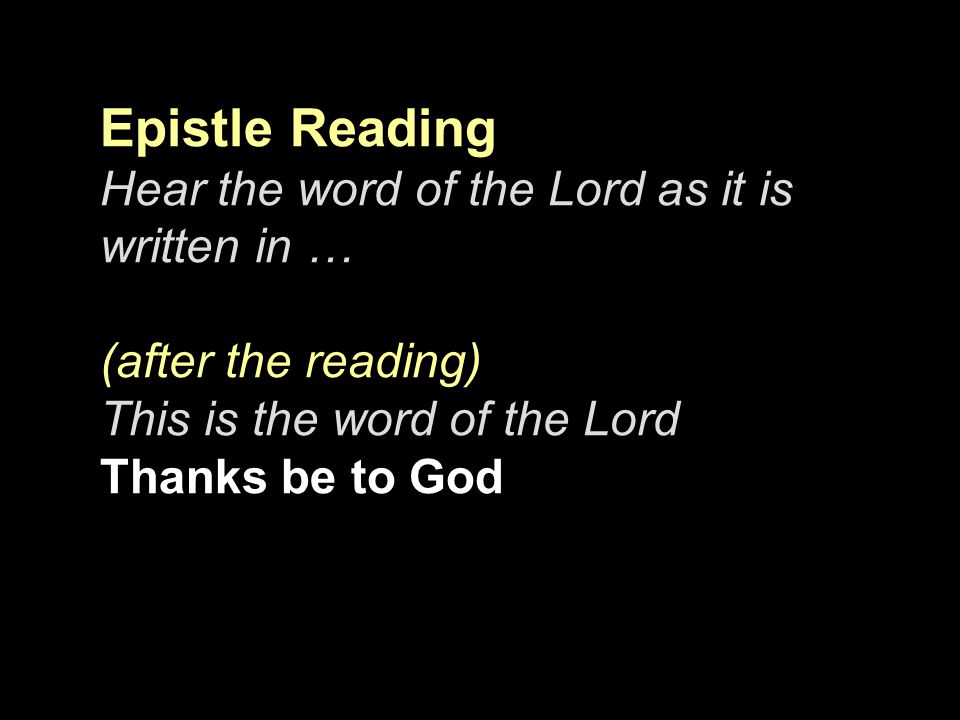 Epistle Reading Hear the word of the Lord as it is written in …