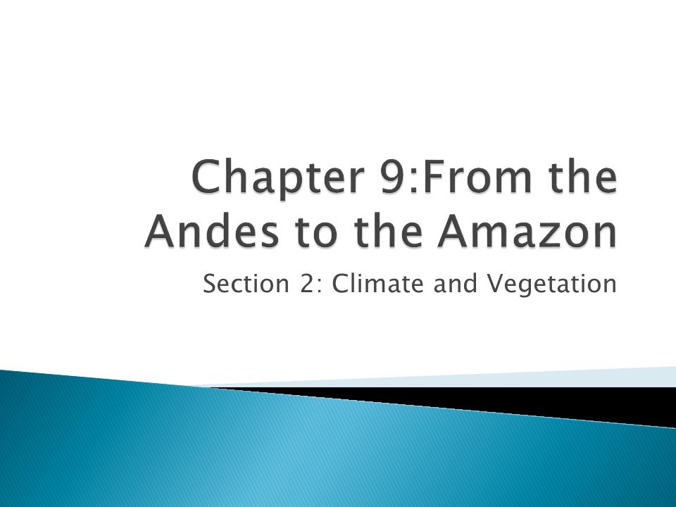 Chapter 9:From the Andes to the Amazon