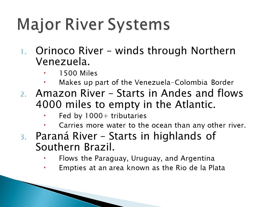 Major River Systems Orinoco River – winds through Northern Venezuela.