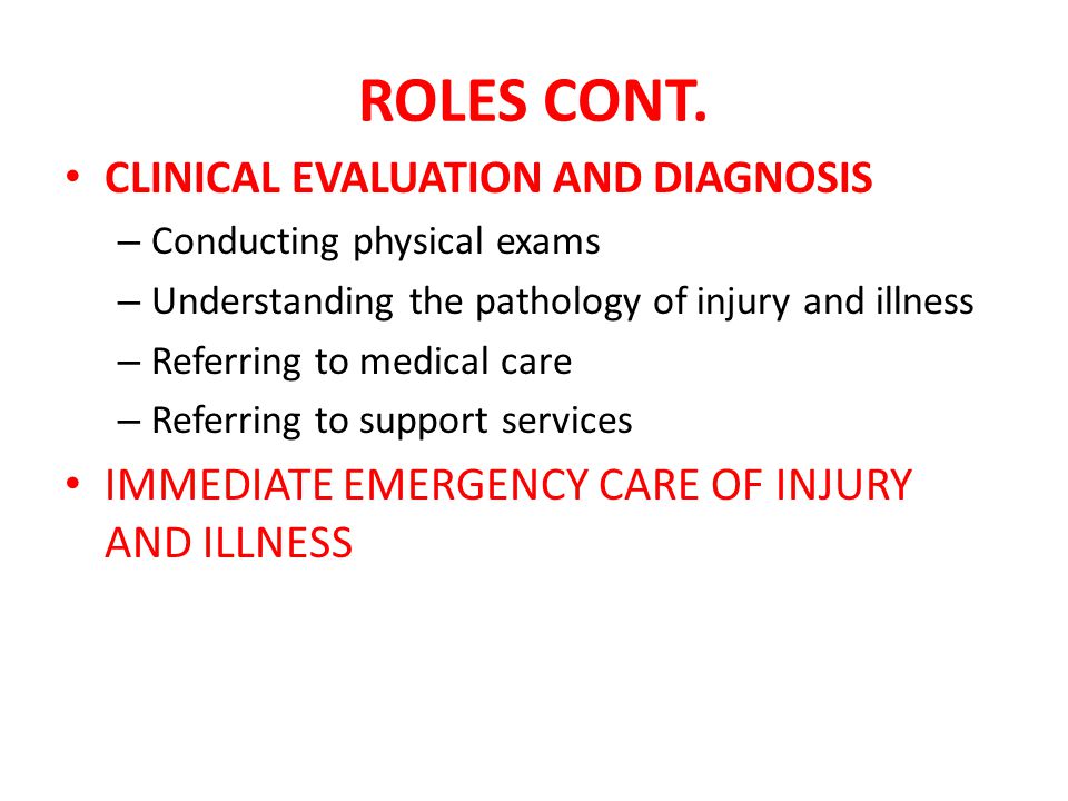 ROLES CONT. CLINICAL EVALUATION AND DIAGNOSIS