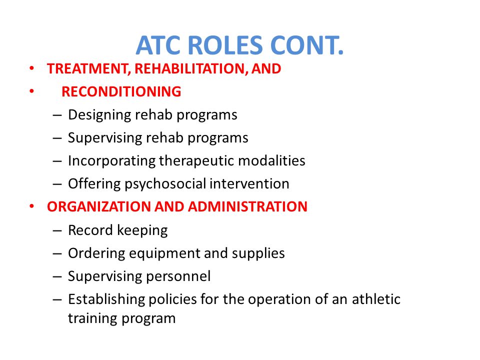 ATC ROLES CONT. TREATMENT, REHABILITATION, AND RECONDITIONING