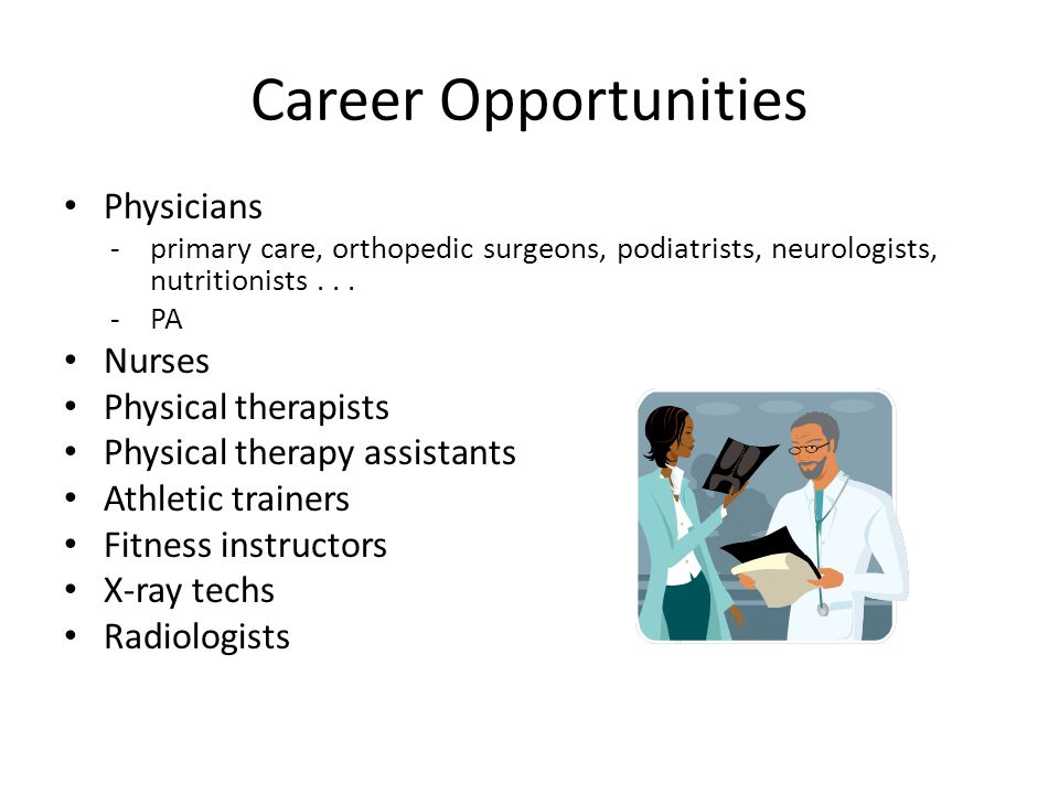 Career Opportunities Physicians Nurses Physical therapists