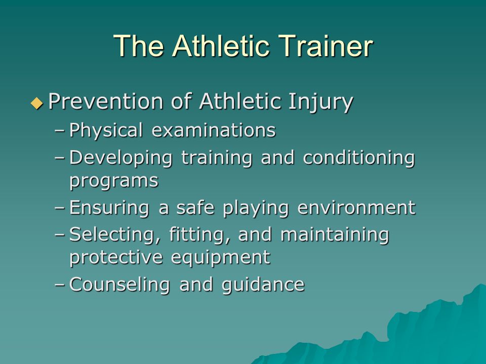 The Athletic Trainer Prevention of Athletic Injury
