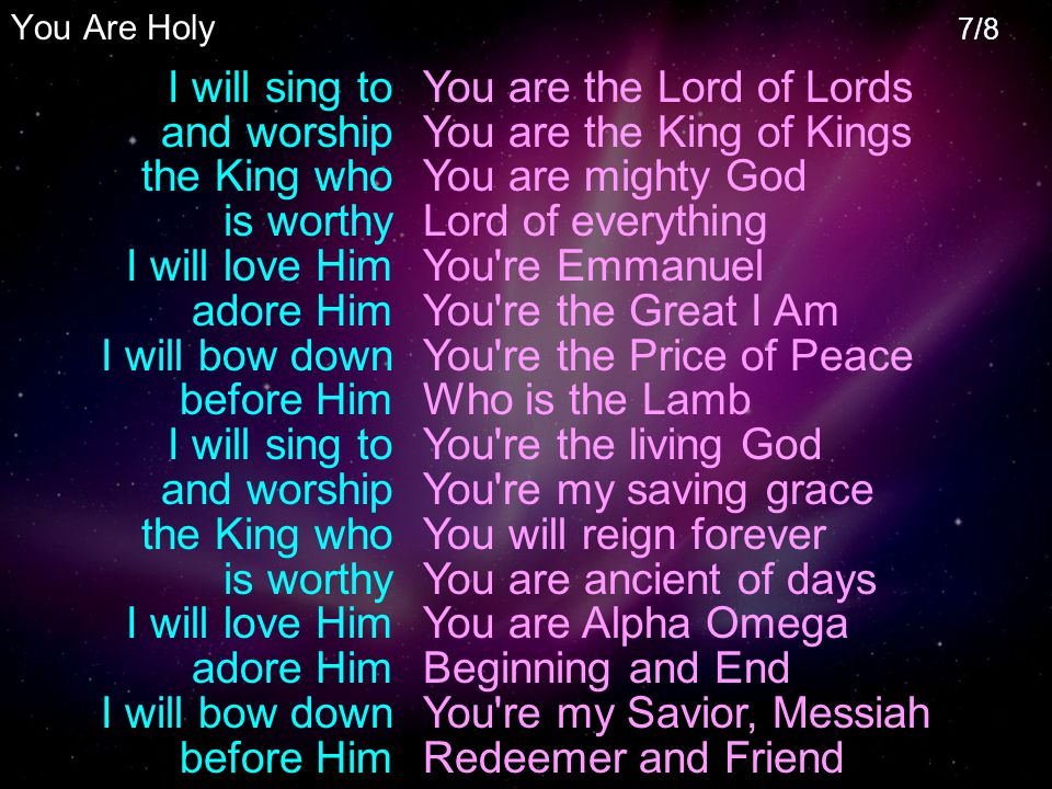 You are the Lord of Lords You are the King of Kings You are mighty God
