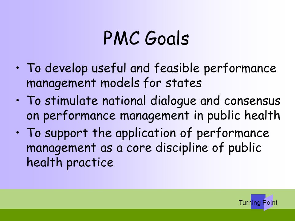 PMC Goals To develop useful and feasible performance management models for states.