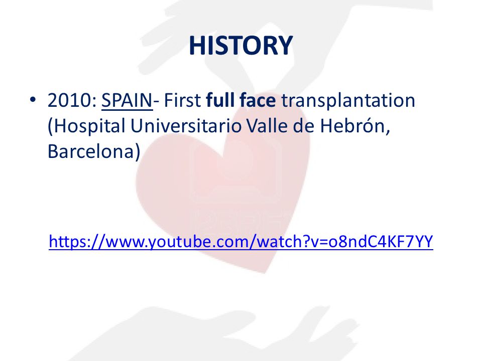 HISTORY 2010: SPAIN- First full face transplantation (Hospital Universitario Valle de Hebrón, Barcelona)