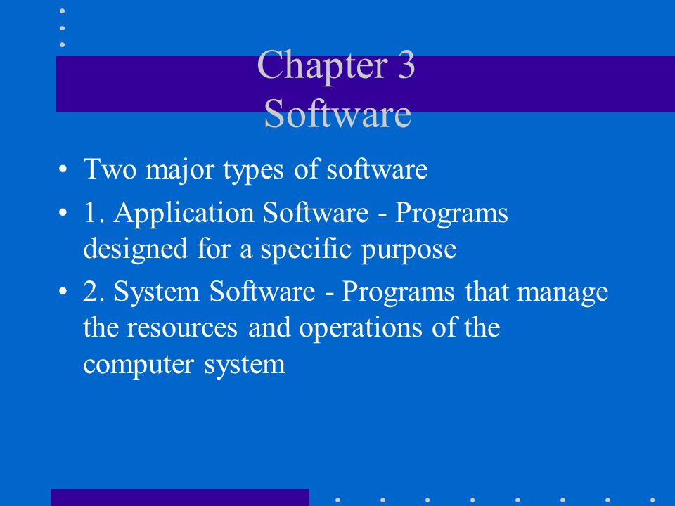 Two major. Two Types of software. 5. Major Types of Dictionaries..