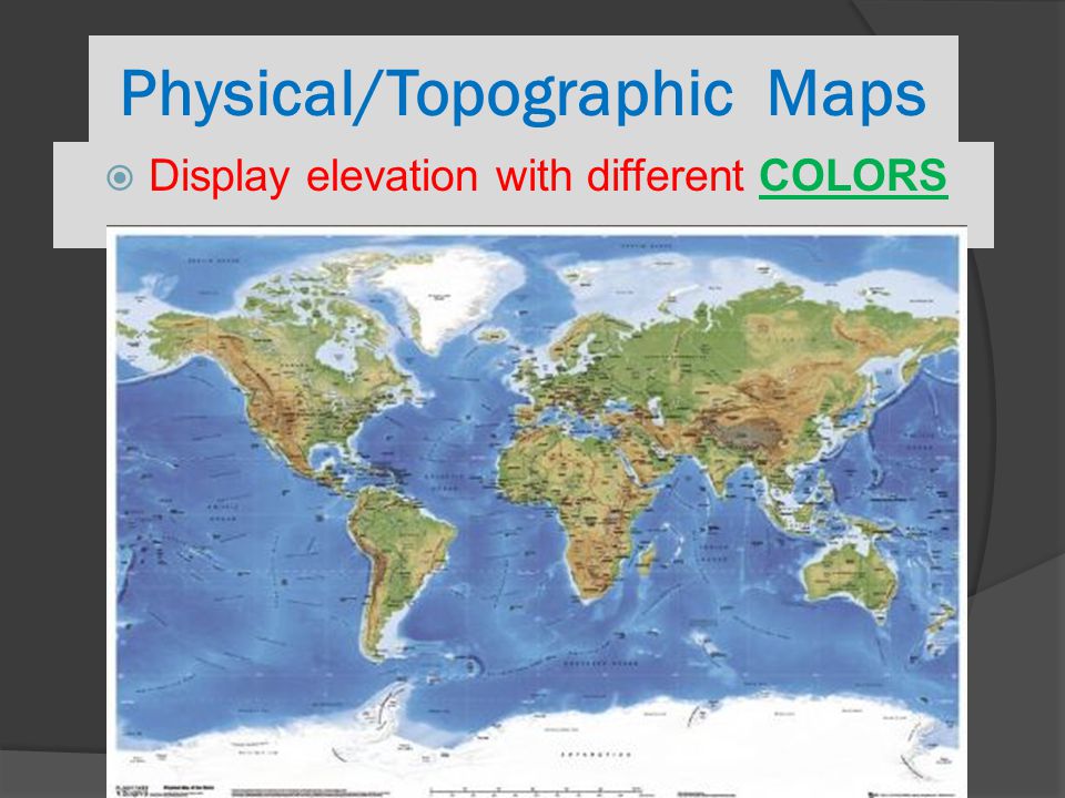 Physical/Topographic Maps