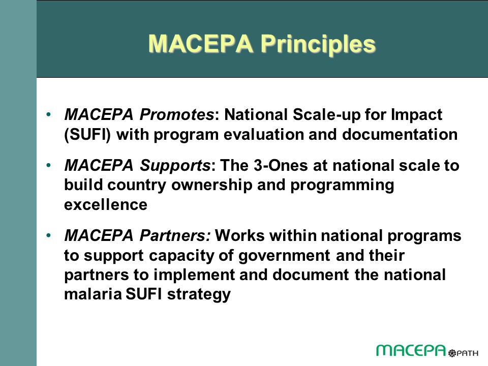 MACEPA Principles MACEPA Promotes: National Scale-up for Impact (SUFI) with program evaluation and documentation.