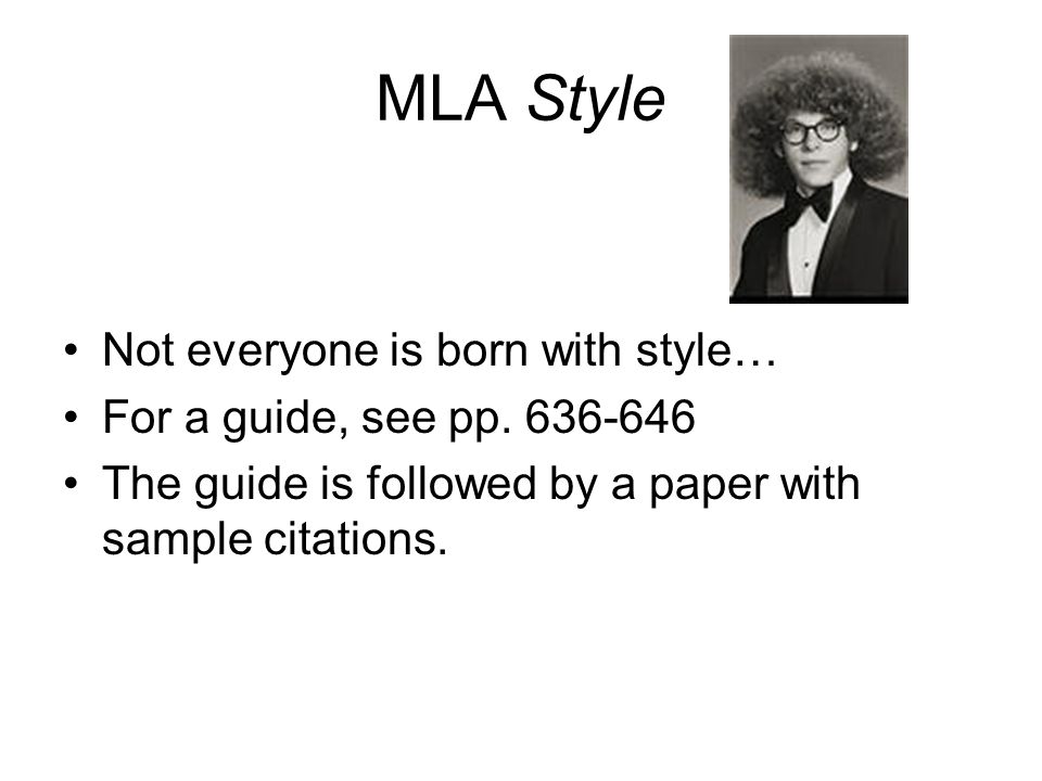 MLA Style Not everyone is born with style…