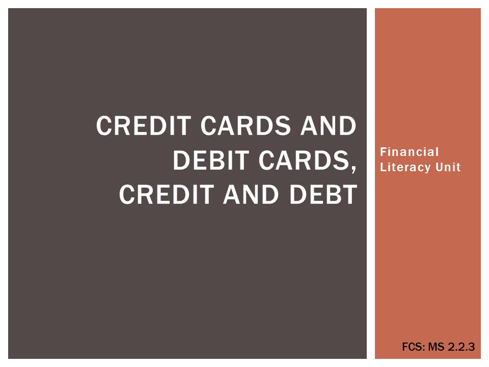 Credit cards and Debit Cards, Credit and Debt