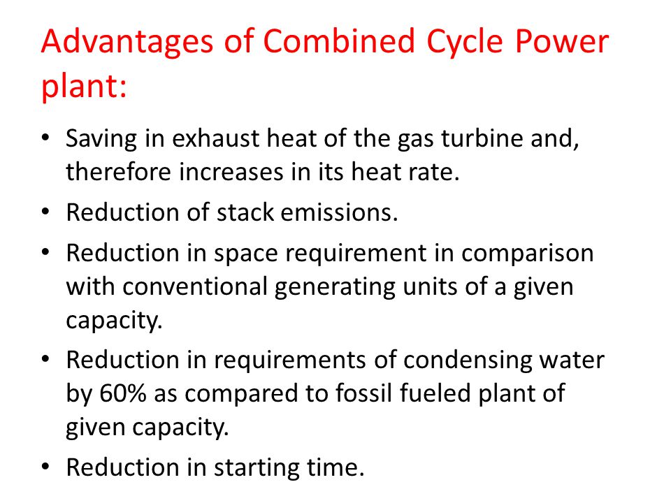 Advantages of Combined Cycle Power plant: