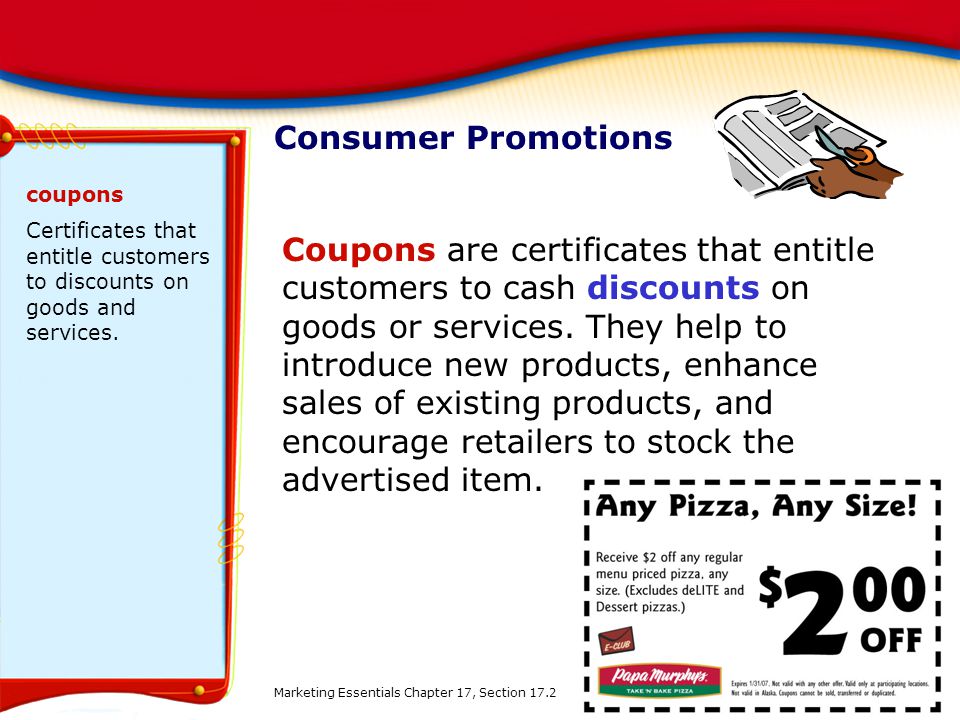 Consumer Promotions coupons. Certificates that entitle customers to discounts on goods and services.