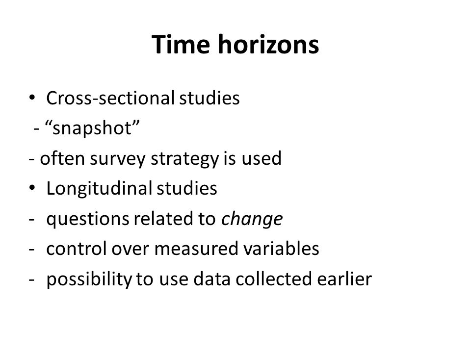 Time horizons Cross-sectional studies - snapshot