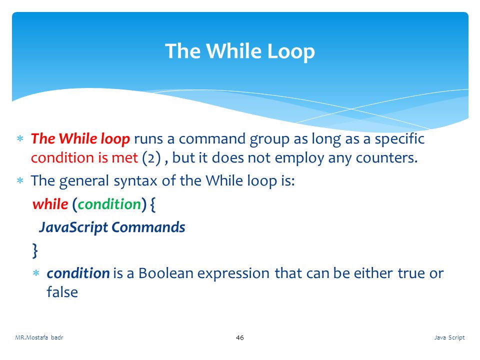 The While Loop The While loop runs a command group as long as a specific condition is met (2) , but it does not employ any counters.
