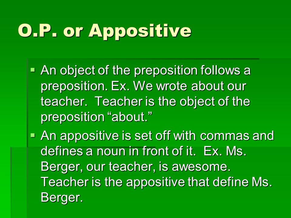 O.P. or Appositive