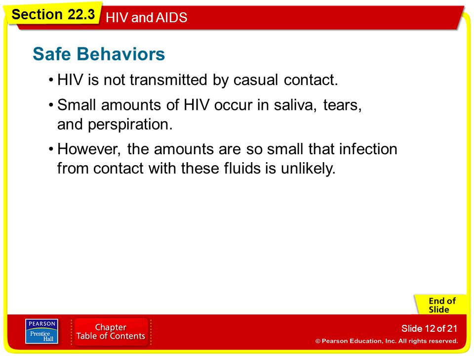 Safe Behaviors HIV is not transmitted by casual contact.