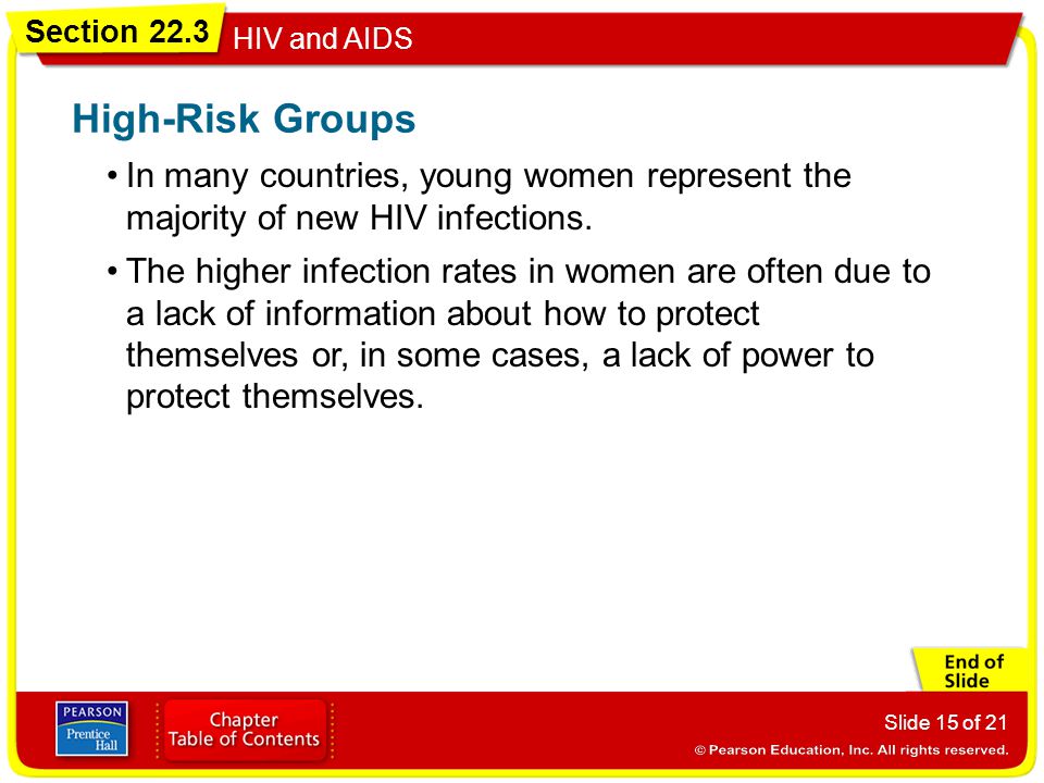 High-Risk Groups In many countries, young women represent the majority of new HIV infections.