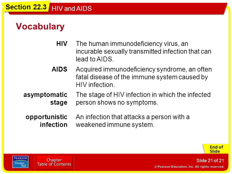 Vocabulary HIV. The human immunodeficiency virus, an incurable sexually transmitted infection that can lead to AIDS.