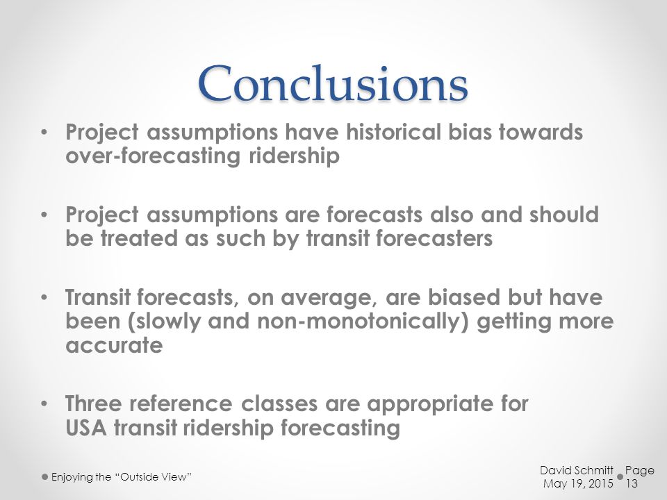 Conclusions Project assumptions have historical bias towards over-forecasting ridership.