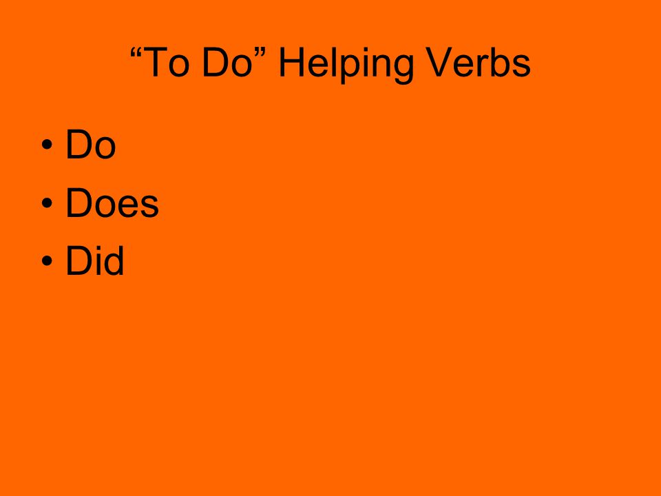 To Do Helping Verbs Do Does Did