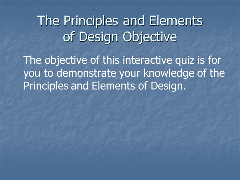 The Principles and Elements of Design Objective