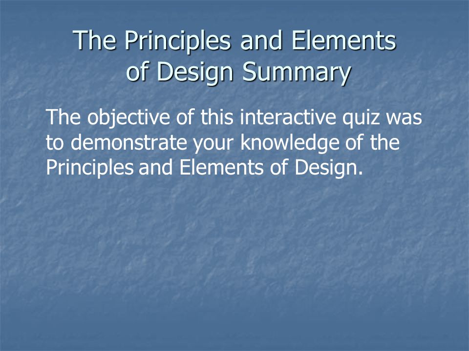 The Principles and Elements of Design Summary