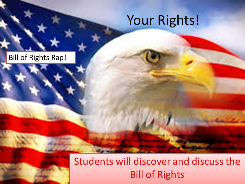 Students will discover and discuss the Bill of Rights