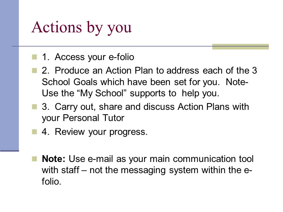 Actions by you 1. Access your e-folio