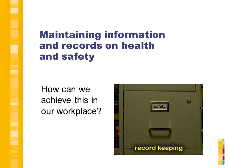 Maintaining information and records on health and safety