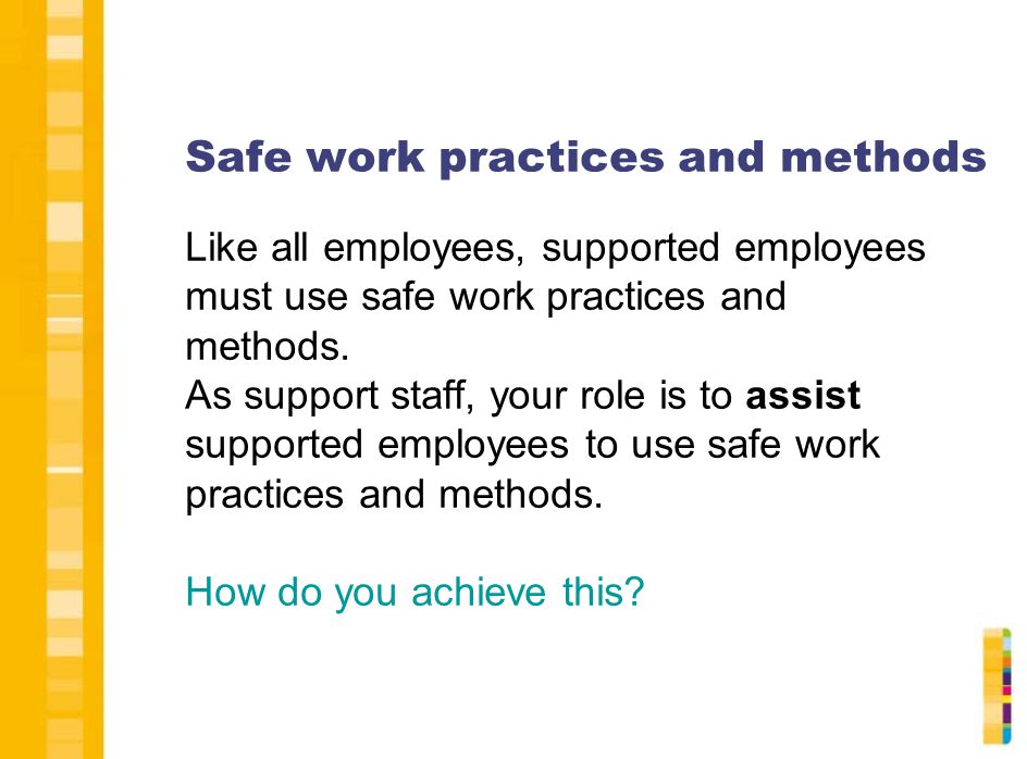 Safe work practices and methods