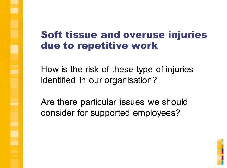 Soft tissue and overuse injuries due to repetitive work