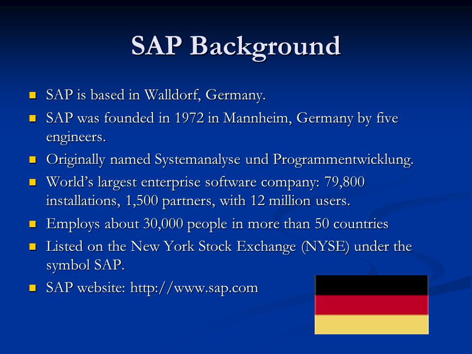 SAP Background SAP is based in Walldorf, Germany.