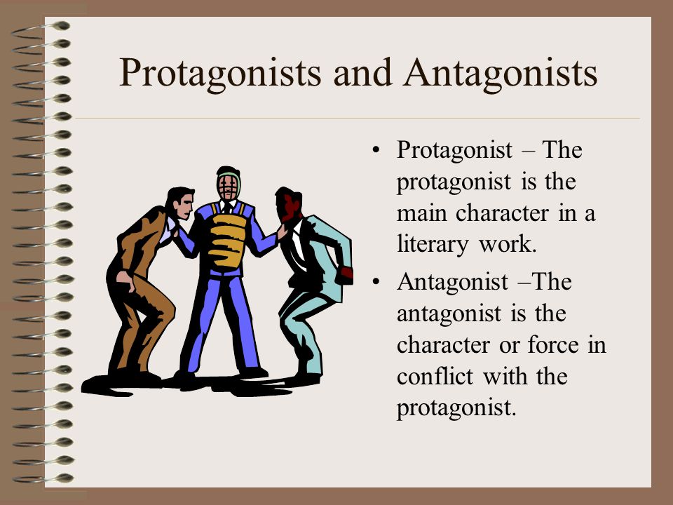Protagonists and Antagonists