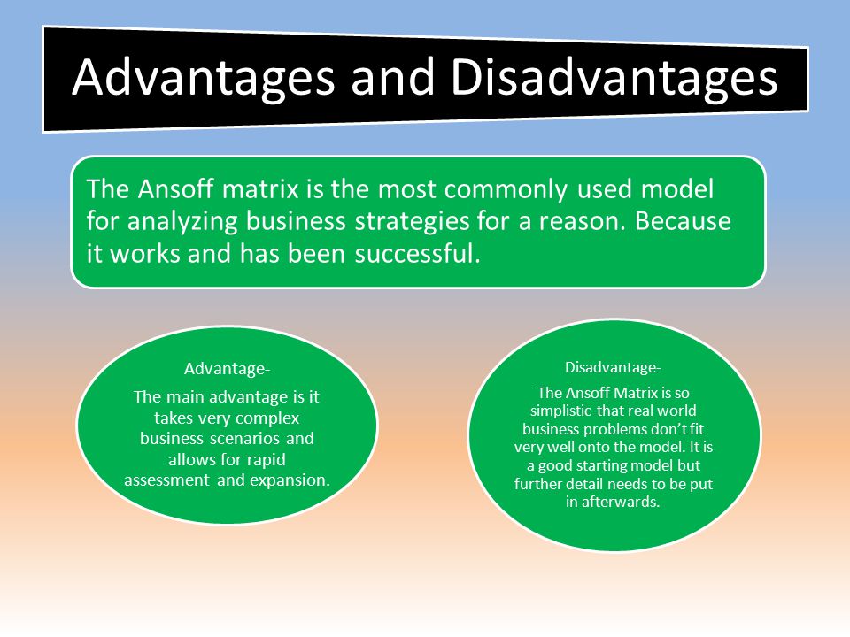 ansoff matrix advantages and disadvantages