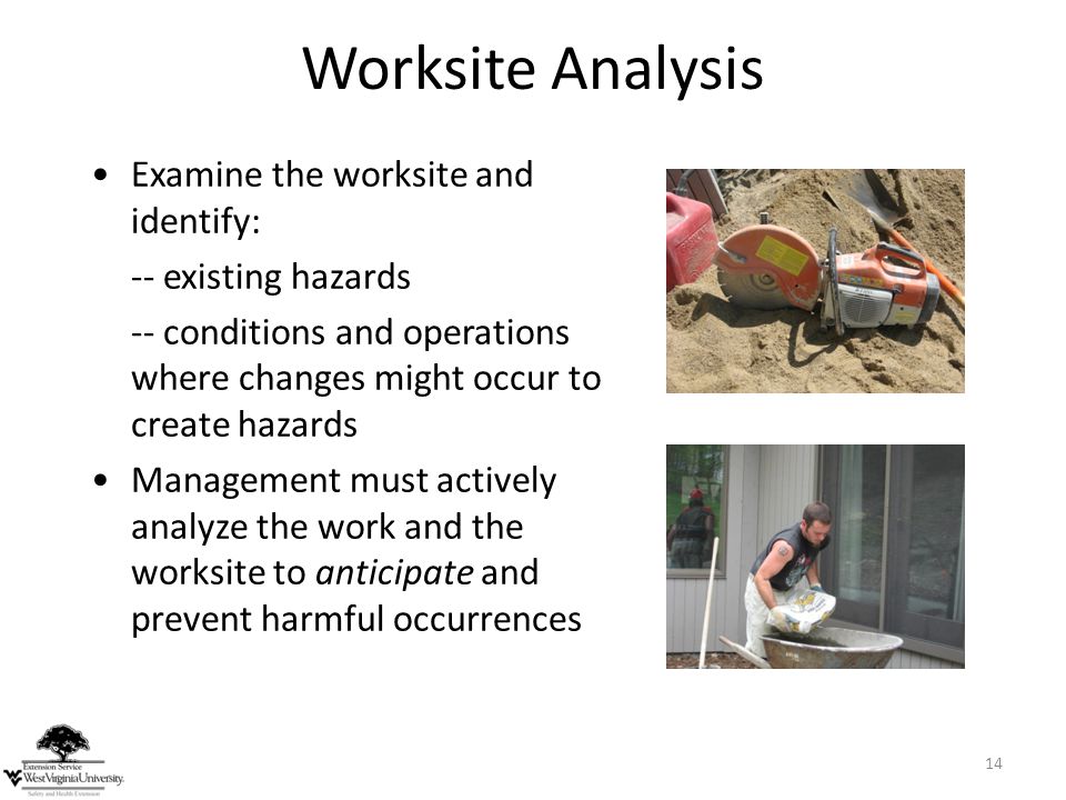 Worksite Analysis Examine the worksite and identify: