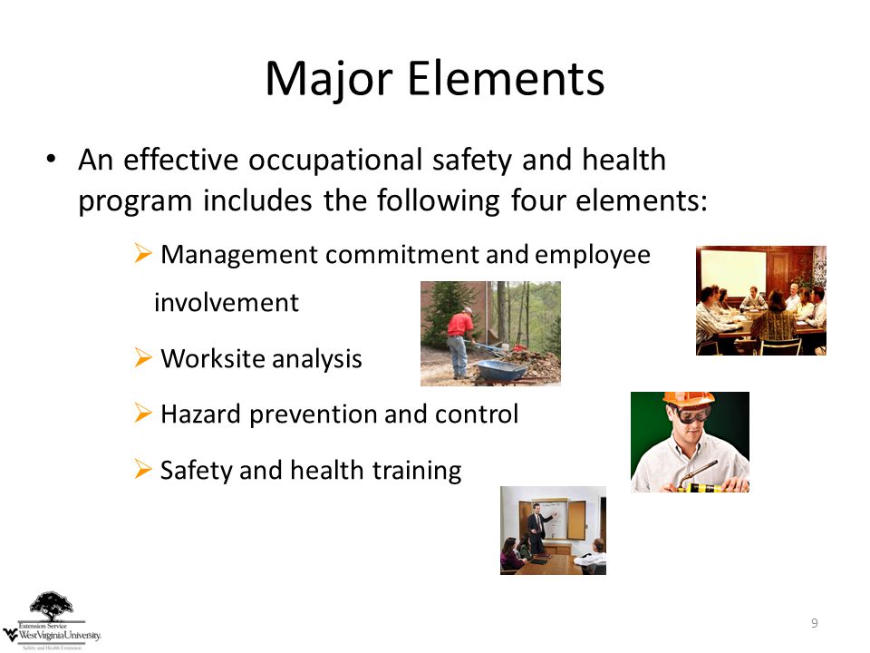 Major Elements An effective occupational safety and health program includes the following four elements: