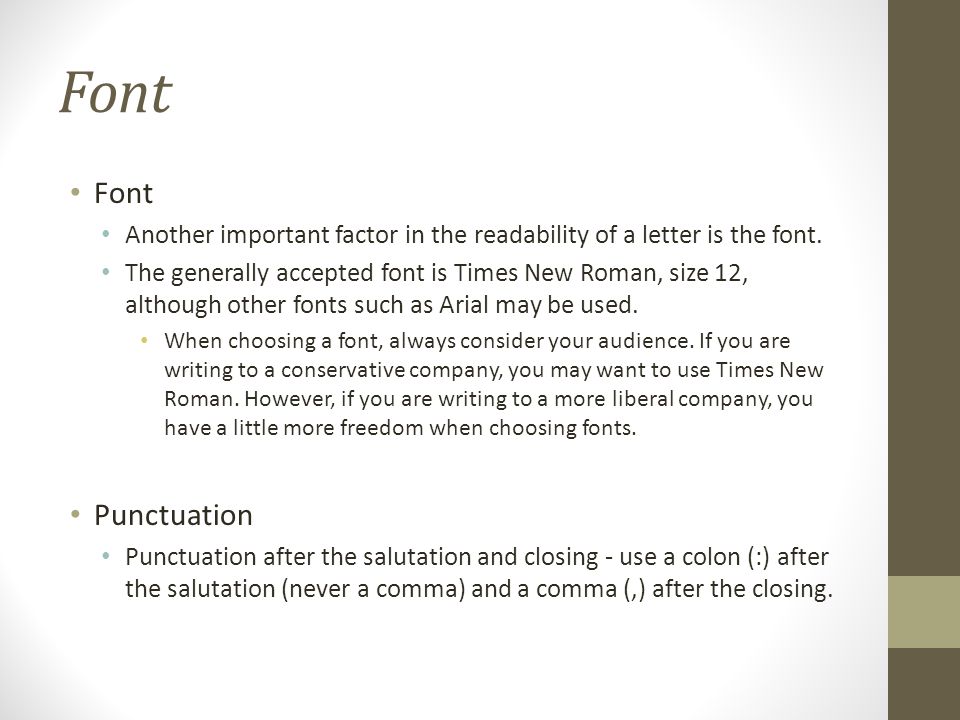Font Font. Another important factor in the readability of a letter is the font.