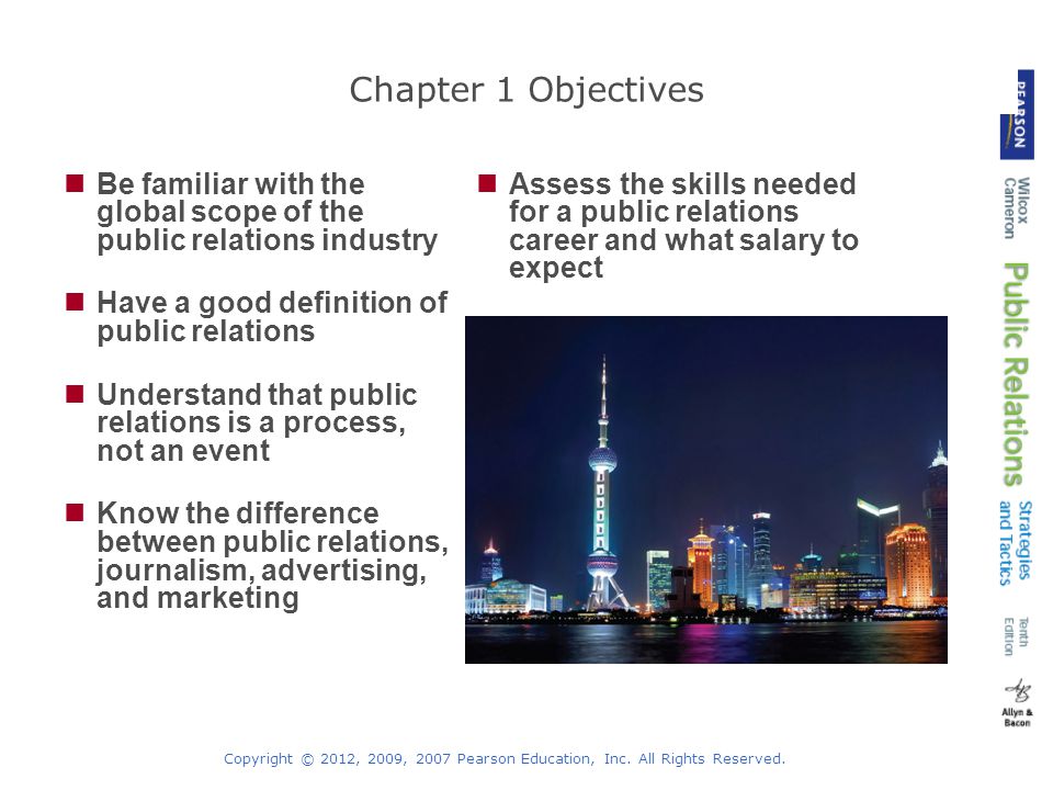 Chapter 1 Objectives Be familiar with the global scope of the public relations industry. Have a good definition of public relations.