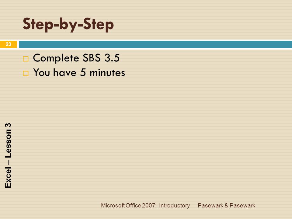 Step-by-Step Complete SBS 3.5 You have 5 minutes