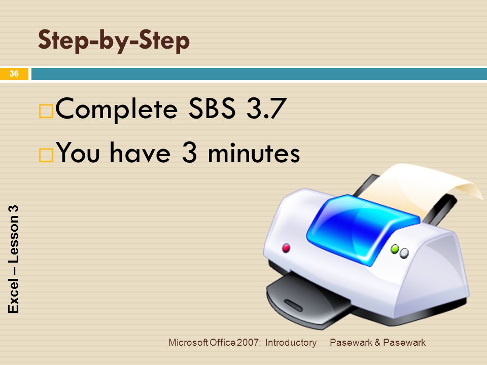 Complete SBS 3.7 You have 3 minutes Step-by-Step