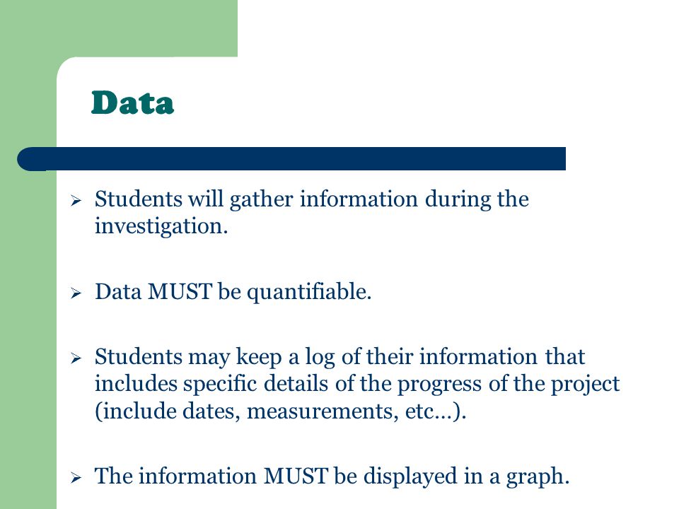 Data Students will gather information during the investigation.