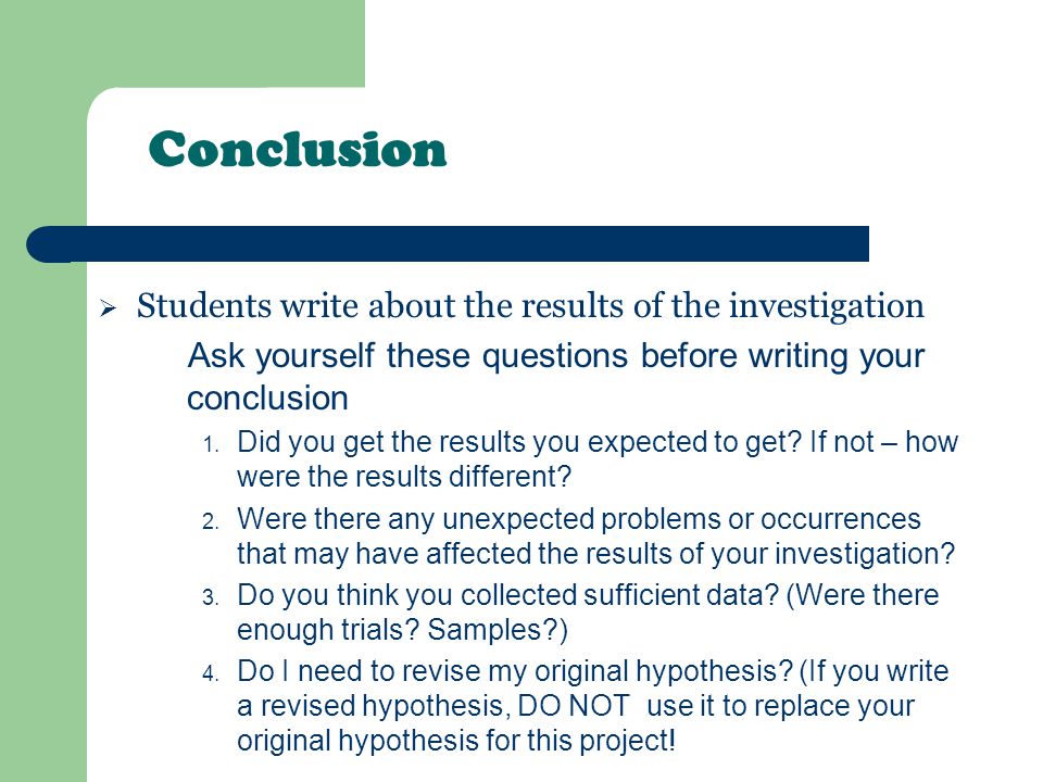 Conclusion Students write about the results of the investigation