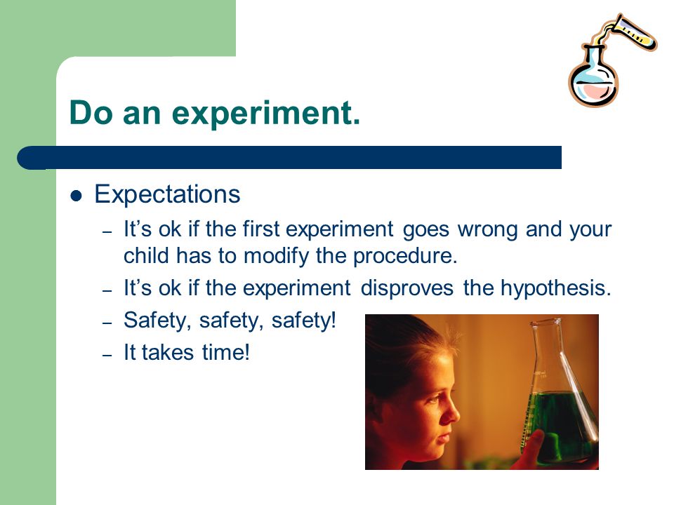 Do an experiment. Expectations