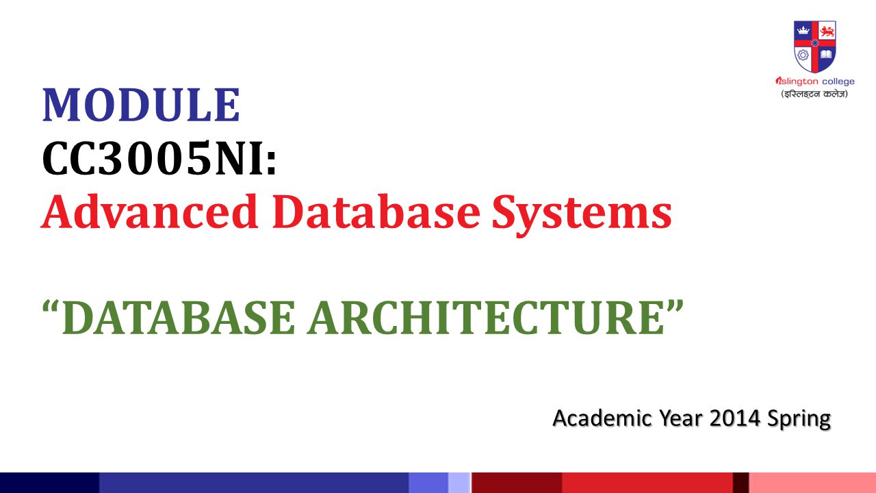 MODULE CC3005NI: Advanced Database Systems DATABASE ARCHITECTURE