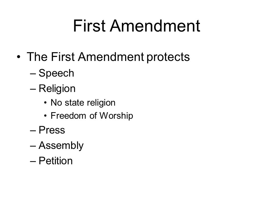 First Amendment The First Amendment protects Speech Religion Press