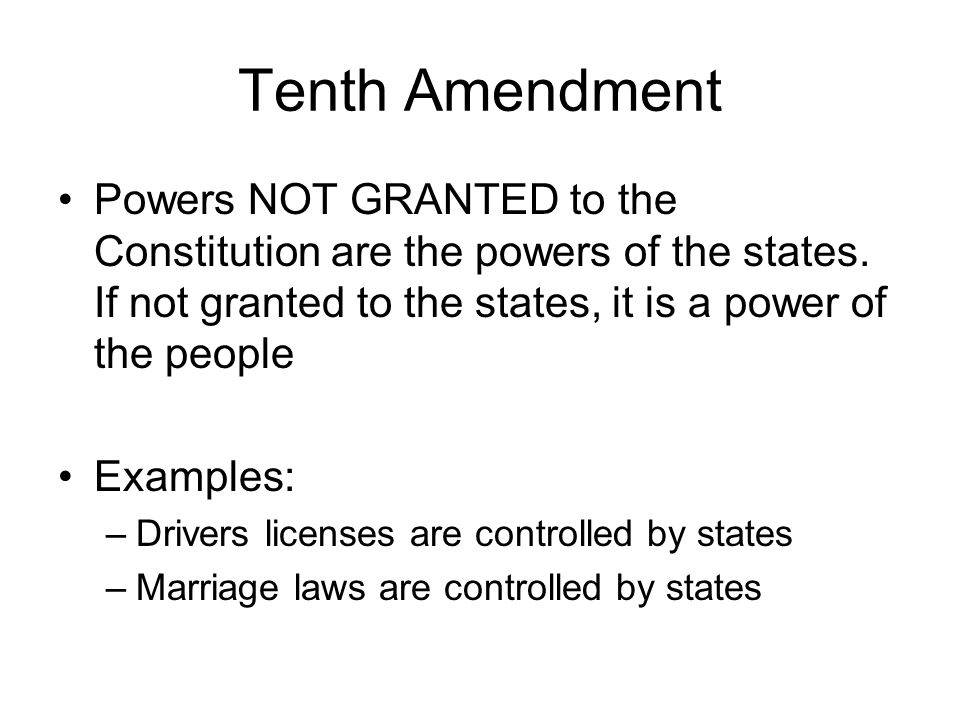 Tenth Amendment Powers NOT GRANTED to the Constitution are the powers of the states. If not granted to the states, it is a power of the people.
